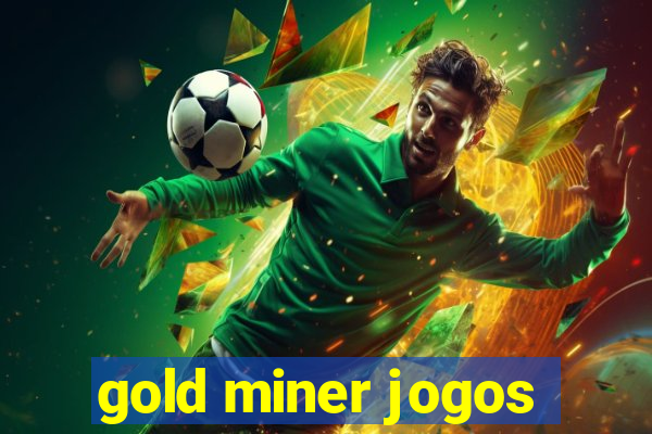 gold miner jogos